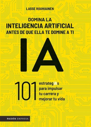 DOMINA LA INTELIGENCIA ARTIFICIAL ANTES DE QUE ELLA TE DOMINE A TI | LASSE ROUHIAINEN