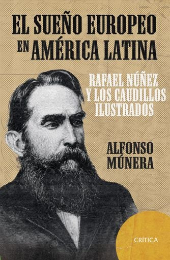 EL SUEÑO EUROPEO EN AMÉRICA LATINA | ALFONSO MUNERA