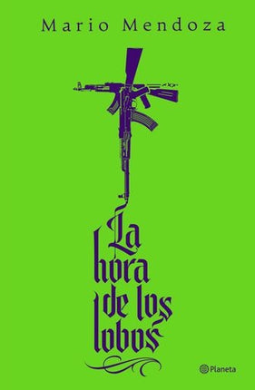 LA HORA DE LOS LOBOS | MARIO MENDOZA