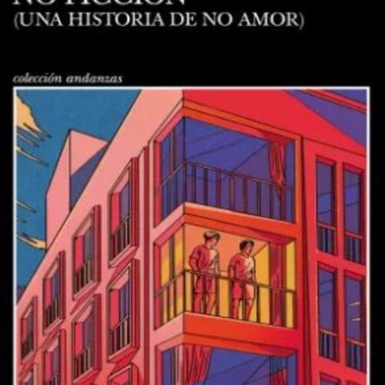 NO FICCION (UNA HISTORIA DE NO AMOR) | ALBERTO FUGUET