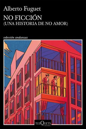 NO FICCION (UNA HISTORIA DE NO AMOR) | ALBERTO FUGUET