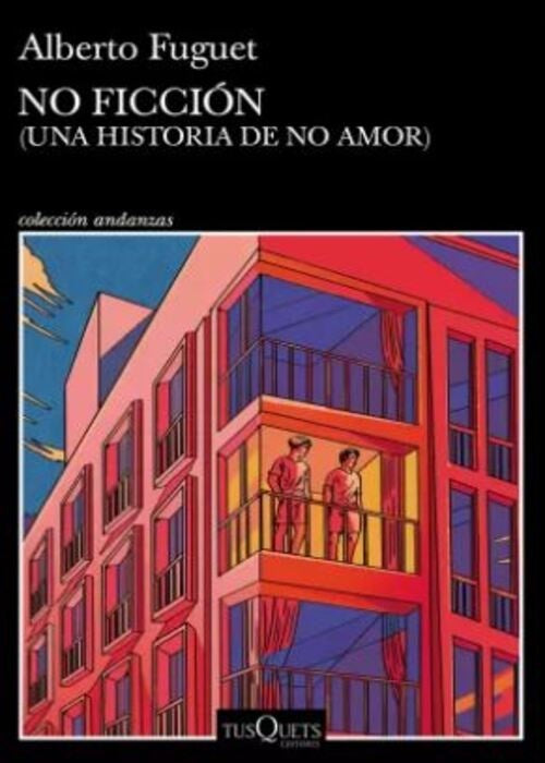 NO FICCION (UNA HISTORIA DE NO AMOR) | ALBERTO FUGUET