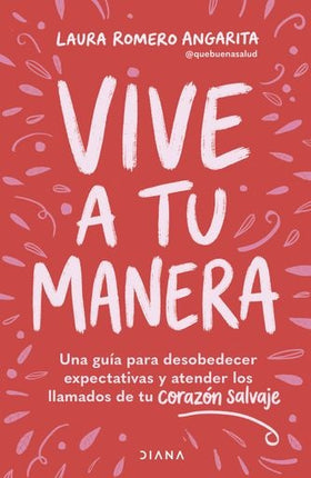 VIVE A TU MANERA | LAURA ROMERO ANGARITA