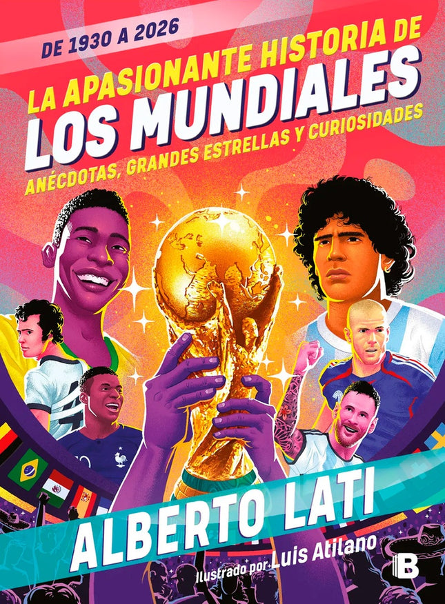 LA APASIONANTE HISTORIA DE LOS MUNDIALES | ALBERTO LATI