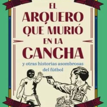 EL ARQUERO QUE MURIO EN LA CANCHA | NICOLAS SAMPER CAMARGO