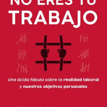 NO ERES TU TRABAJO | SERGIO DE LA CALLE
