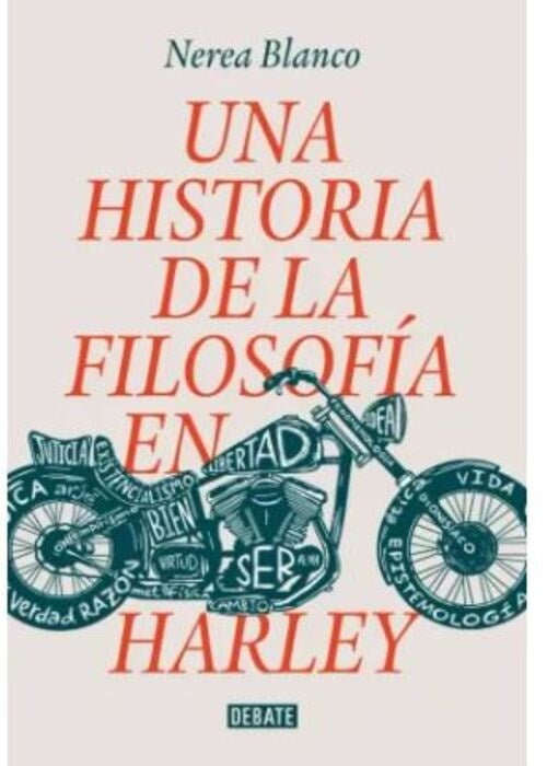 UNA HISTORIA DE LA FILOSOFIA EN HARLEY | NEREA BLANCO