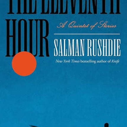 THE ELEVENTH HOUR | SALMAN RUSHDIE