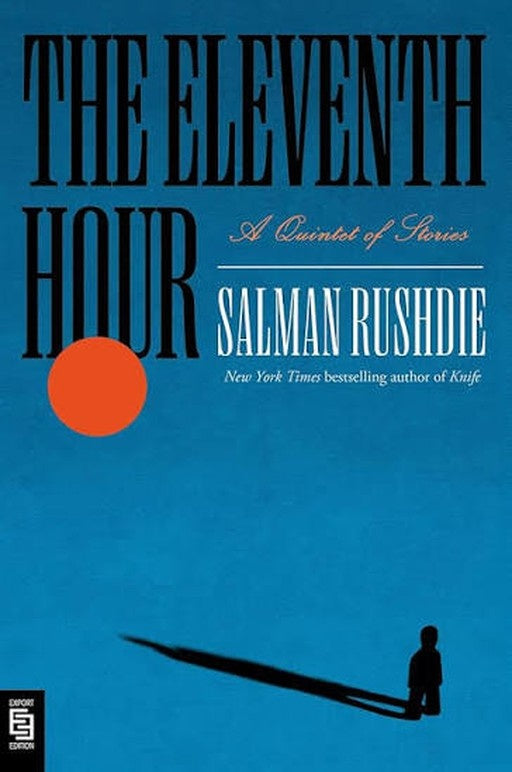 THE ELEVENTH HOUR | SALMAN RUSHDIE