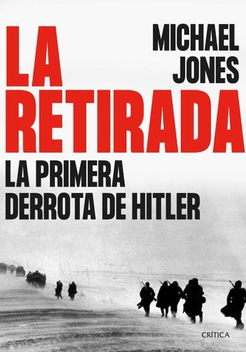 LA RETIRADA. LA PRIMERA DERROTA DE HITLER | MICHAEL JONES