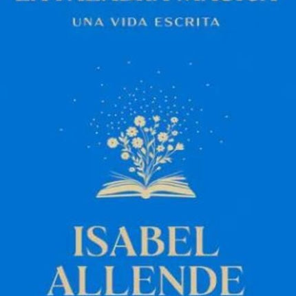 LA PALABRA MAGICA UNA VIDA ESCRITA | ISABEL ALLENDE