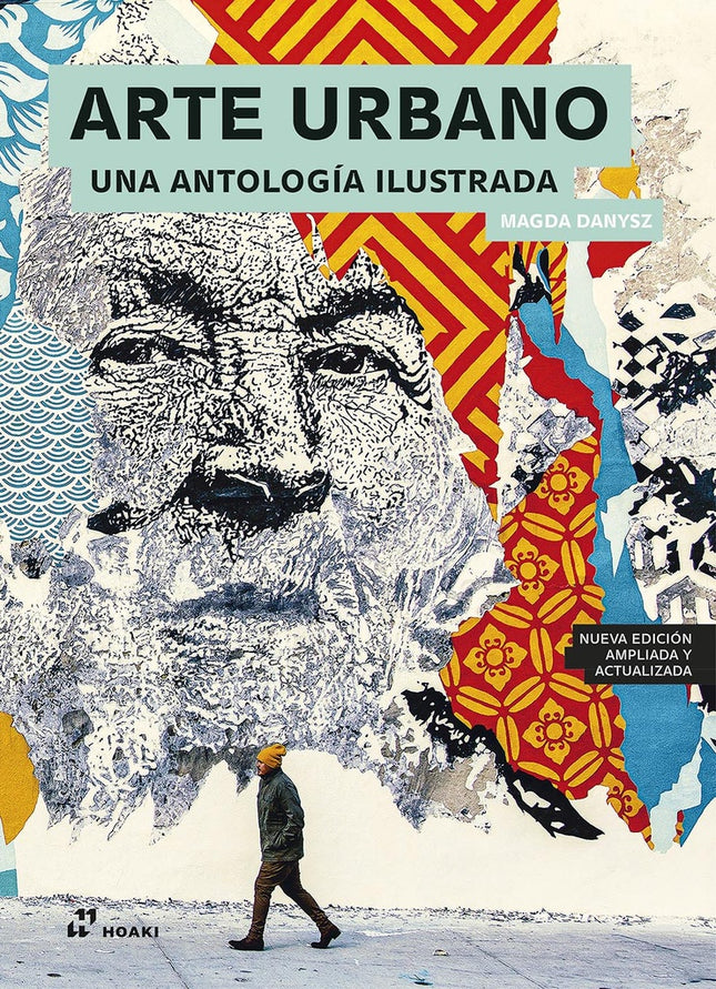 ARTE URBANO UNA ANTOLOGIA ILUSTRADA | MAGDA DANYSZ