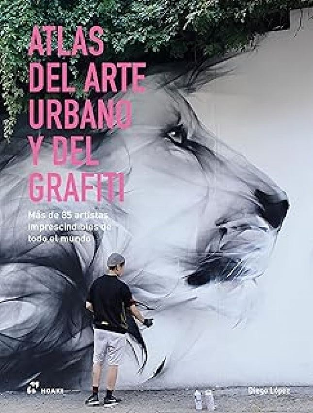 ATLAS DEL ARTE URBANO Y DEL GRAFITI | AUTORES VARIOS