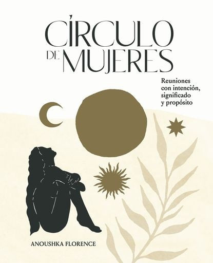 CIRCULO DE MUJERES | ANOUSHKA FLORENCE