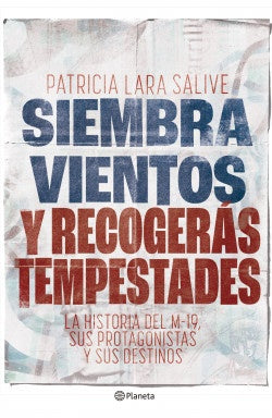 SIEMBRA VIENTOS Y RECOGERAS TEMPESTADES | PATRICIA LARA SALIVE