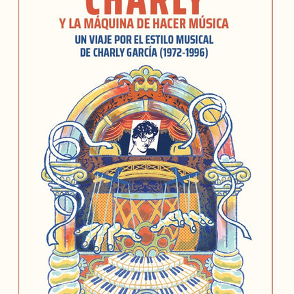 CHARLY Y LA MAQUINA DE HACER MUSICA | DIEGO MADOERY