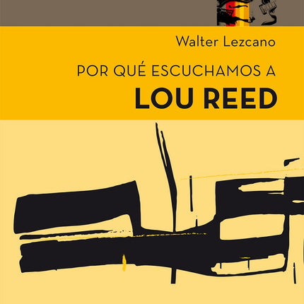 POR QUE ESCUCHAMOS A LOU REED | WALTER LEZCANO