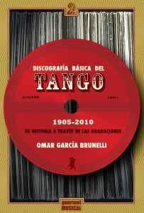 DISCOGRAFIA BASICA DEL TANGO 1905-2010 | OMAR GARCIA BRUNELLI