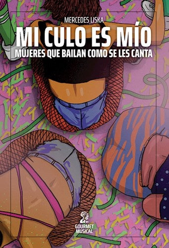 MI CULO ES MIO MUJERES QUE BAILAN COMO SE LES CANTA | MERCEDES LISKA