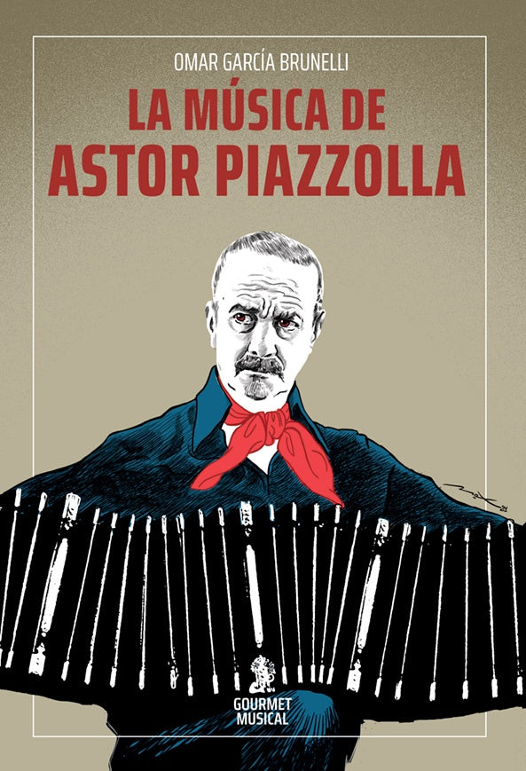 LA MUSICA DE ASTOR PIAZZOLLA | OMAR GARCIA BRUNELLI