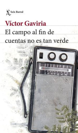 EL CAMPO AL FIN DE CUENTAS NO ES TAN VERDE | VICTOR GAVIRIA