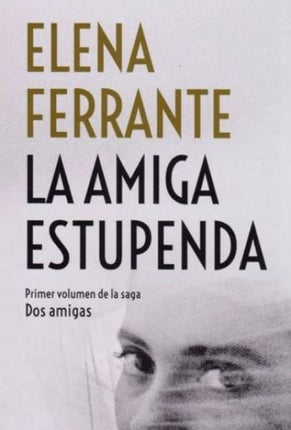 DOS AMIGAS I LA AMIGA ESTUPENDA | ELENA FERRANTE