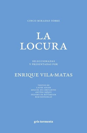 CINCO MIRADAS SOBRE LA LOCURA | ENRIQUE VILA-MATAS