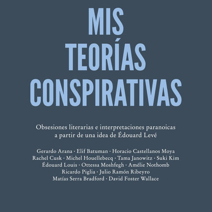 MIS TEORIAS CONSPIRATIVAS | AUTORES VARIOS