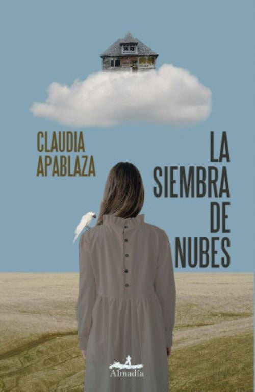 LA SIEMBRA DE LAS NUBES  | CLAUDIA APABLAZA