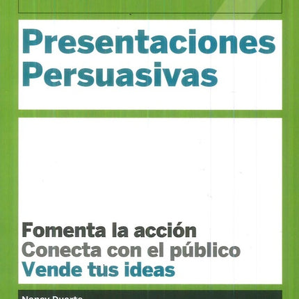 PRESENTACIONES PERSUASIVAS | NANCY DUARTE