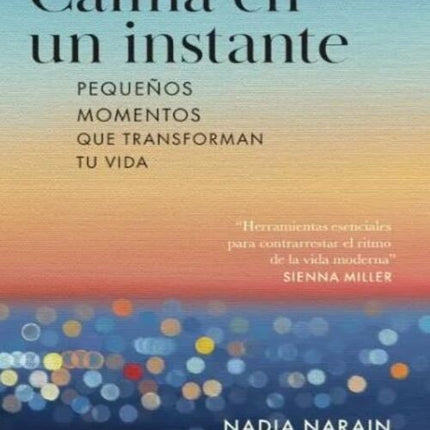 CALMA EN UN INSTANTE | NADIA NARAIN