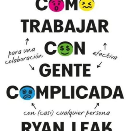 COMO TRABAJAR CON GENTE COMPLICADA | RYAN LEAK