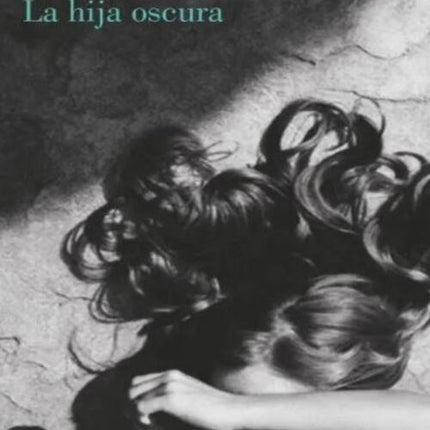 LA HIJA OSCURA | ELENA FERRANTE