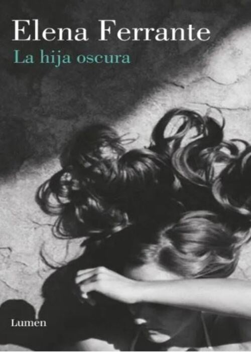 LA HIJA OSCURA | ELENA FERRANTE