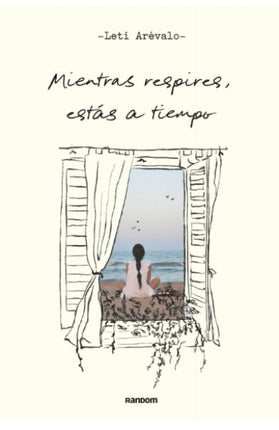 MIENTRAS RESPIRES ESTAS A TIEMPO | LETI AREVALO