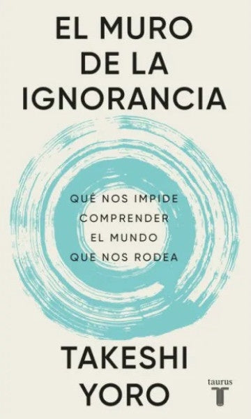EL MURO DE LA IGNORANCIA | TAKESHI YORO