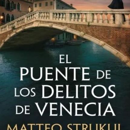EL PUENTE DE LOS DELITOS DE VENECIA | MATTEO STRUKUL