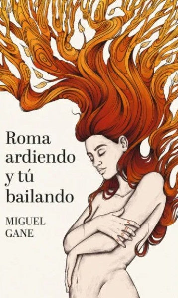 ROMA ARDIENDO Y TU BAILANDO | MIGUEL GANE