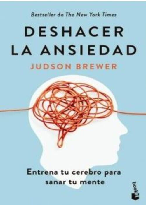 DESHACER LA ANSIEDAD | JUDSON BREWER
