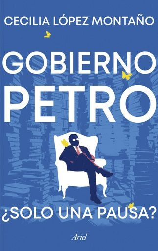 GOBIERNO PETRO ¿SOLO UNA PAUSA? | CECILIA LOPEZ MONTAÑO