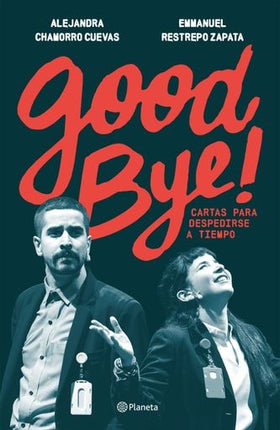 GOOD BYE! | EMMANUEL RESTREPO ZAPATA