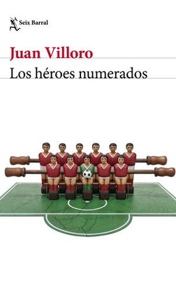 LOS HEROES NUMERADOS | JUAN VILLORO