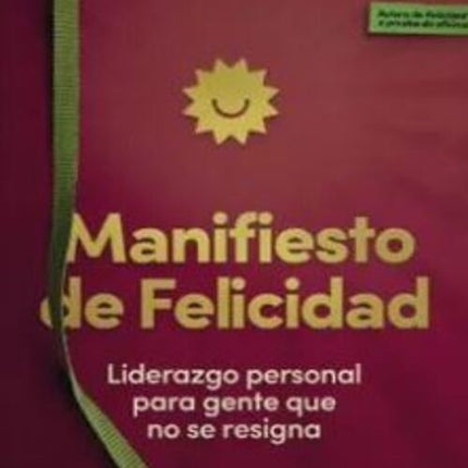 MANIFIESTO DE LA FELICIDAD | SYLVIA RAMIREZ