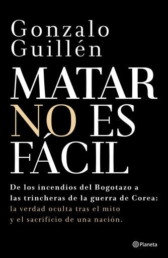MATAR NO ES FACIL | GONZALO GUILLEN