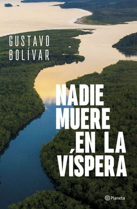 NADIE MUERE EN LA VISPERA | GUSTAVO BOLIVAR