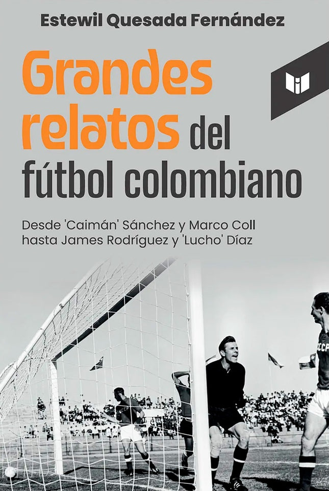 GRANDES RELATOS DEL FUTBOL COLOMBIANO | ESTEWIL QUESADA FERNANDEZ