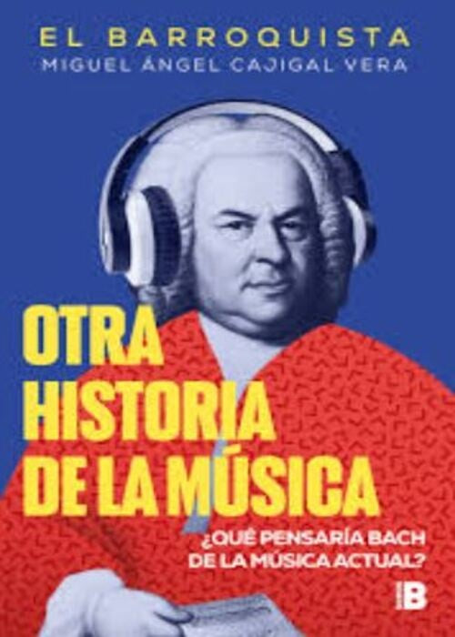 OTRA HISTORIA DE LA MUSICA | MIGUEL ANGEL CAJIGAL VERA