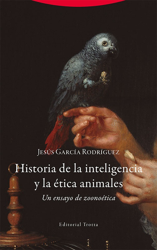 HISTORIA DE LA INTELIGENCIA Y LA ETICA ANIMALES | JESUS GARCIA RODRIGUEZ
