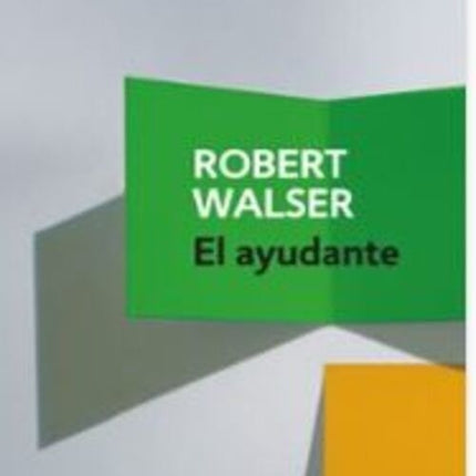 EL AYUDANTE | ROBERT WALSER