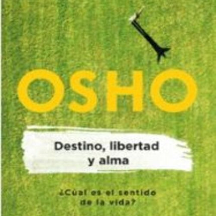 DESTINO, LIBERTAD Y ALMA | OSHO